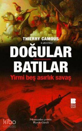 Doğular Batılar; Yirmi Beş Asırlık Savaş