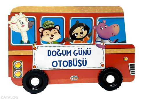Doğum Günü Otobüsü (Ciltli);Tekerlekli Kitaplar | Kolektif | 0-6 Yaş Y