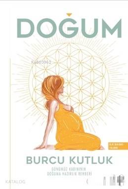 Doğum; Günümüz Kadınının Doğuma Hazırlık Rehber