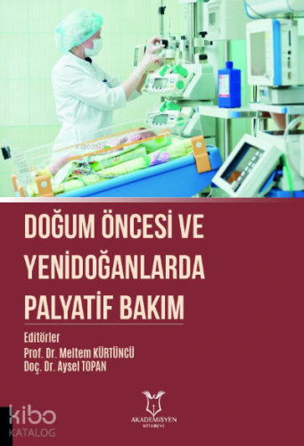 Doğum Öncesi ve Yenidoğanlarda Palyatif Bakım