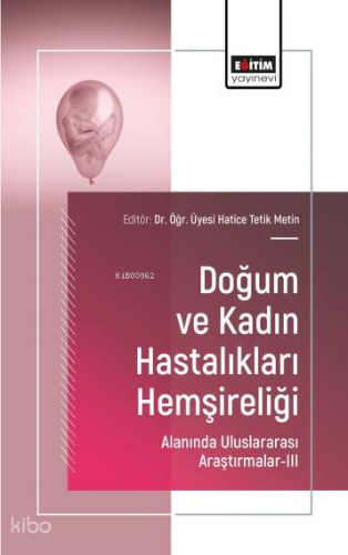 Doğum ve Kadın Hastalıkları Hemşireliği;Alanında Uluslararası Araştırm