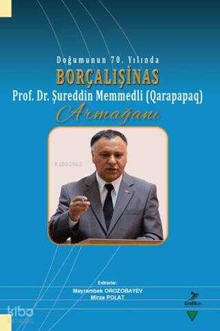 Doğumunun 70. Yılında Borçalışinas Prof. Dr. Şureddin Memmedli (Qarapa