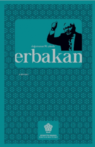 Doğumunun 90. yılında Erbakan