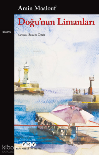 Doğunun Limanları | Amin Maalouf | Yapı Kredi Yayınları ( YKY )