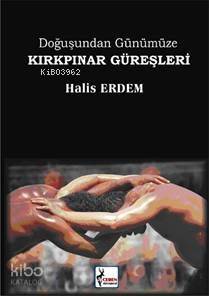 Doğuşundan Günümüze| Kırkpınar Güreşleri