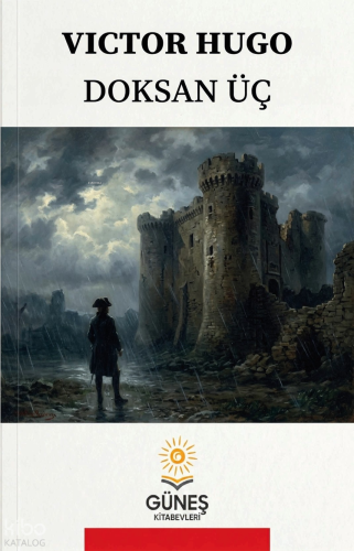 Doksan Üç | Victor Hugo | Güneş Kitabevleri Yayınları