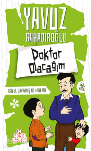 Doktor Olacağım;Güzel Davranış Romanları | Yavuz Bahadıroğlu | Nesil Y