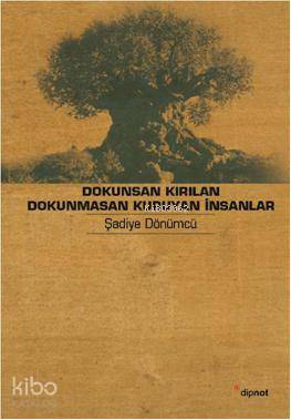 Dokunsan Kırılan Dokunmasan Kuruyan İnsanlar; Yaşlılık Hikâyeleri