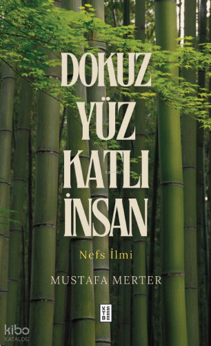 Dokuz Yüz Katlı İnsan;Nefs İlmi