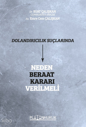 Dolandırıcılık Suçlarında Neden Beraat Kararı Verilmeli