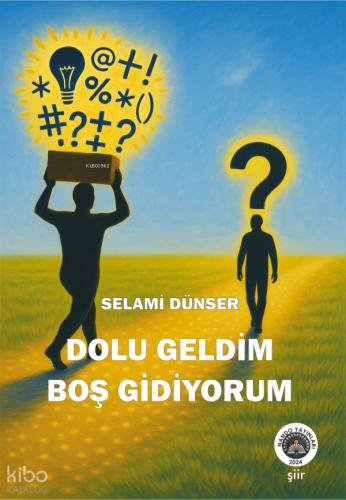 Dolu Geldim Boş Gidiyorum