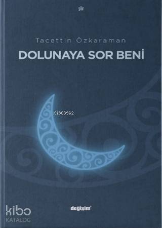 Dolunaya Sor Beni