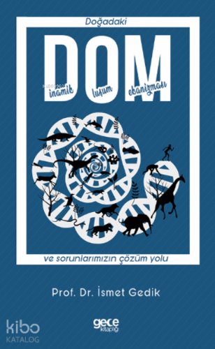 DOM-Doğadaki Dinamik Oluşum Mekanizması ve sorunlarımızın çözüm yolu.