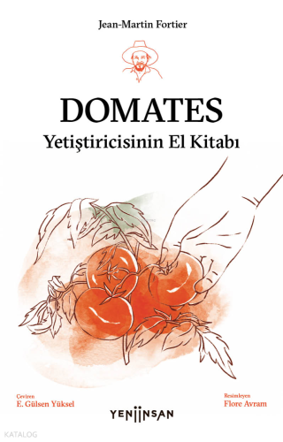 Domates Yetiştiricisinin El Kitabı | Jean-Martin Fortier | Yeni İnsan 