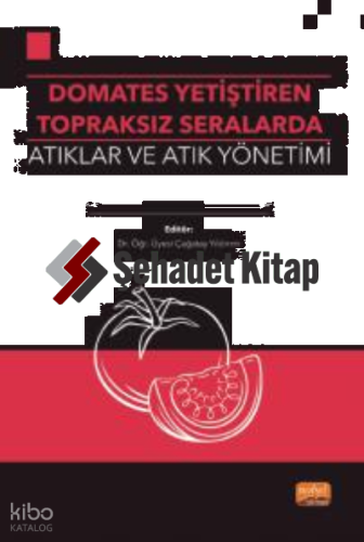 Domates Yetiştirilen Topraksız Seralarda Atıklar ve Atık Yönetimi