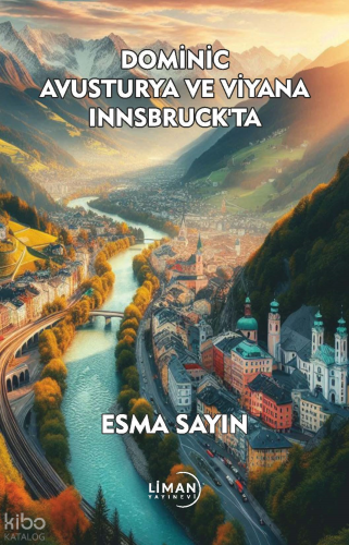 Dominic Avusturya Ve Viyana Innsbruck'ta | Esma Sayın | Liman Yayınevi
