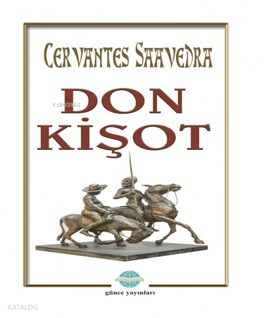 Don Kişot | Miguel De Cervantes Saavedra | Günce Yayınları