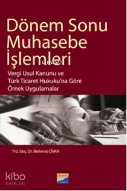Dönem Sonu Muhasebe İşlemleri; Vergi Usul Kanunu ve Türk Ticaret Hukuk