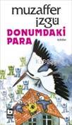 Donumdaki Para | Muzaffer İzgü | Bilgi Yayınevi
