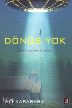 Dönüş Yok; Bir Elkadra Öyküsü