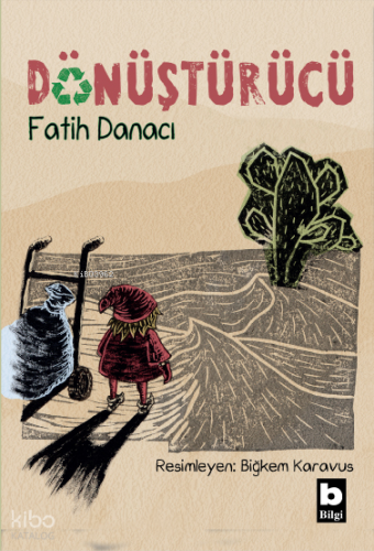 Dönüştürü | Fatih Danacı | Bilgi Yayınevi