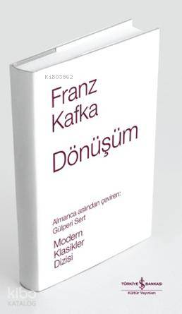 Dönüşüm (Ciltli) | Franz Kafka | Türkiye İş Bankası Kültür Yayınları