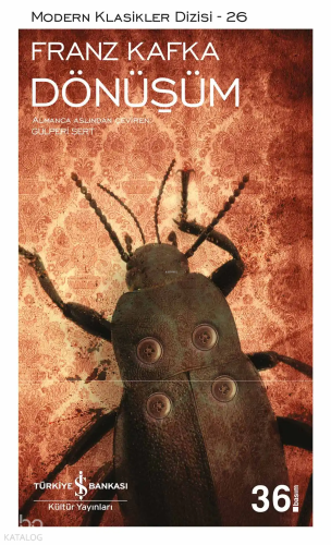 Dönüşüm | Franz Kafka | Türkiye İş Bankası Kültür Yayınları