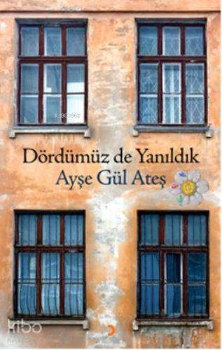 Dördümüz de Yanıldık
