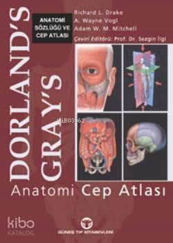 Dorland's Gray's; Anatomi Sözlüğü ve Cep Atlası | Kolektif | Güneş Tıp