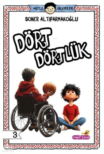 Dört Dörtlük - Mutlu Hikâyeler Serisi 3 | Soner Altıparmakoğlu | Hepsi