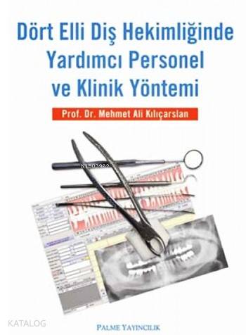 Dört Elli Diş Hekimliğinde Yardımcı Personel ve Klinik Yöntemi