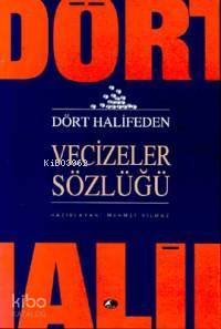 Dört Halifeden Vecizeler Sözlüğü | Mehmet Yılmaz | Şule Yayınları
