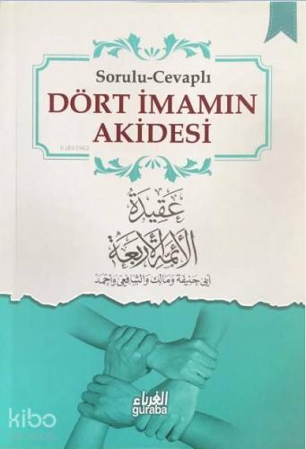 Dört İmanın Akidesi; Sorulu - Cevaplı | Kolektif | Guraba Yayınları