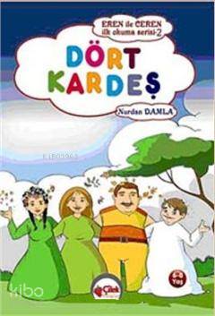 Dört Kardeş; Eren ile Ceren İlk Okuma Serisi | Nurdan Damla | Çilek Ya