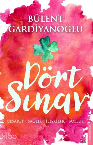 Dört Sınav; Cesaret, Sağlık, İlişkiler, Bolluk