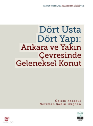 Dört Usta Dört Yapı: Ankara ve Çevresinde Geleneksel Konut