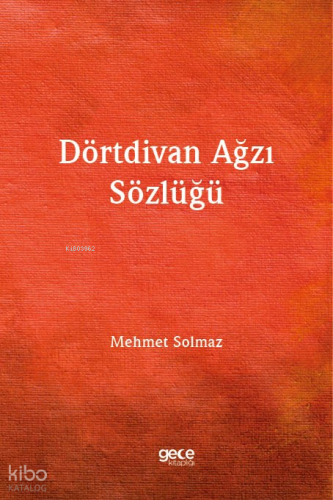 Dörtdivan Ağzı Sözlüğü | Mehmet Solmaz | Gece Kitaplığı Yayınları