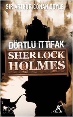 Dörtlü İttifak; Sherlock Holmes | Arthur Conan Doyle | Avrupa Yakası Y