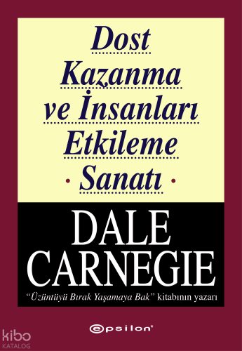 Dost Kazanma ve İnsanları Etkileme Sanatı | Dale Carnegie | Epsilon Ya