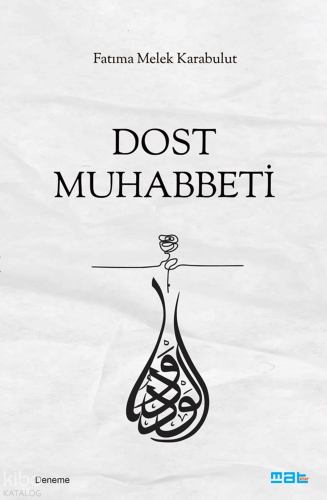 Dost Muhabbeti | Fatıma Melek Karabulut | Mat Kitap Yayınları