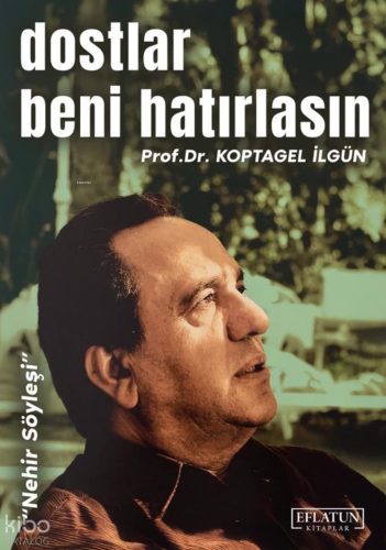 Dostlar Beni Hatırlasın | Koptagel İlgün | Eflatun Kitaplar