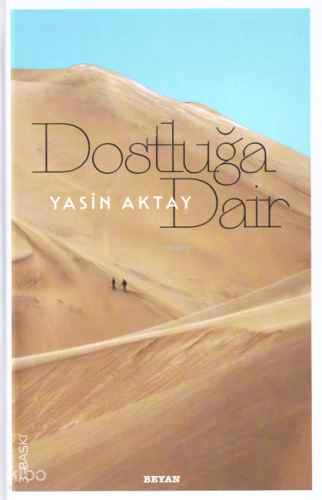 Dostluğa Dair (Ciltli) | Yasin Aktay | Beyan Yayınları