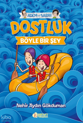 Dostluk Böyle Bir Şey;Adem ile Sabri | Nehir Aydın Gökduman | Pırıltı 