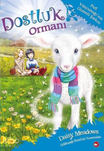 Dostluk Ormanı 12;Pufi Yünyumağı'nın Gizemli Şarkısı - | Daisy Meadows
