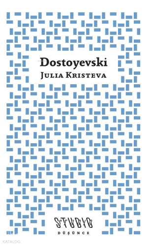 Dostoyevski | Julia Kristeva | Studio Yayınları