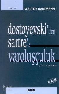 Dostoyevski'den Sartre'a Varoluşçuluk 4.baskı