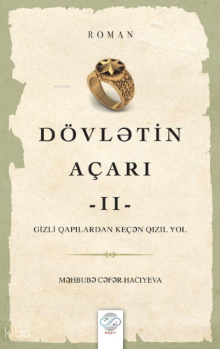 Dövlətin Açarı - II;Gizli Qapılardan Keçən Qızıl Yol