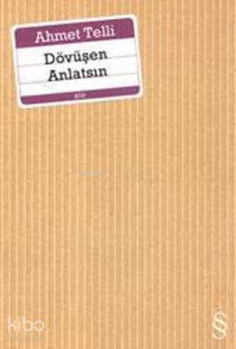 Dövüşen Anlatsın | Ahmet Telli | Everest Yayınları