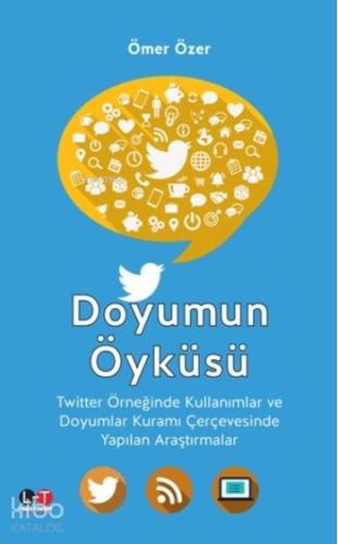 Doyumun Öyküsü; Twitter Örneğinde Kullanımlar ve Doyumlar Kuramı Çerçevesinde Yapılan Araştırmalar