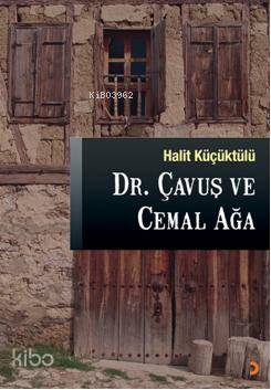 Dr. Çavuş ve Cemal Ağa